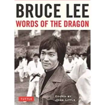 Umění Bruce Lee Words of the Dragon - Bruce Lee