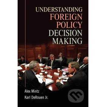 Učebnice Understanding Foreign Policy Decision Making - Alex Mintz Cambridge University Press