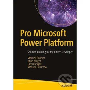 Pro Microsoft Power Platform - Mitchell Pearson Apress