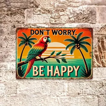 Plechová cedule BAF Kovová cedule Nebuď smutný s papouškem na dovolené 30 x 20 cm