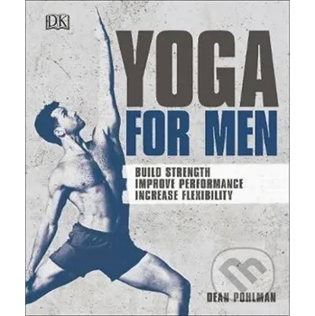 Yoga For Men : Build Strength, Improve Performance, Increase Flexibility - Dean Pohlman Dorling Kindersley