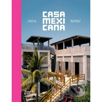 Umění Casa Mexicana - Jonathan Bell Thames & Hudson
