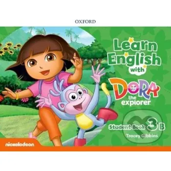 Cizí jazyk Learn English with Dora the Explorer 3 Student´s Book B - Sarah Dilger Oxford University Press