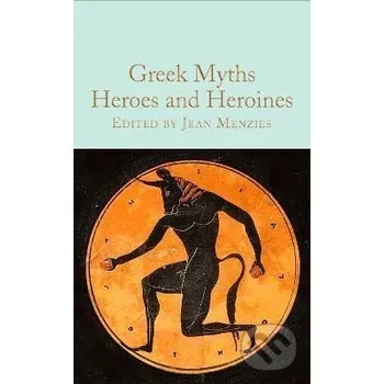 Greek Myths: Heroes and Heroines - Jean Menziesová Pan Macmillan