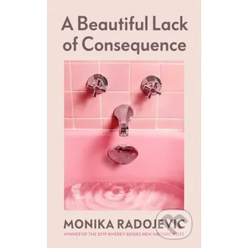 Beletrie pro dospělé A Beautiful Lack of Consequence - Monika Radojevic Cornerstone