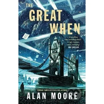 The Great When: A Long London Novel - Alan Moore Bloomsbury