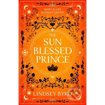The Sun Blessed Prince - Lindsey Byrd Pan Macmillan