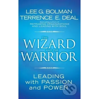Wizard and Warrior - Bolman John Wiley & Sons