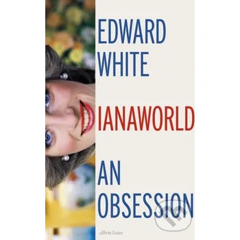 Dianaworld - Edward White Penguin Books