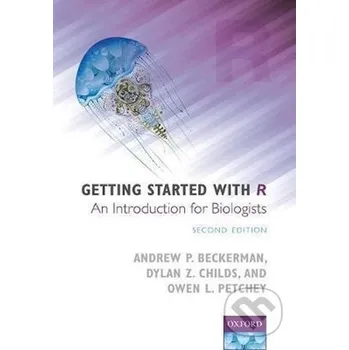 Getting Started with R : An Introduction for Biologists - P. Andrew Beckerman Oxford University Press
