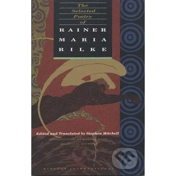 Poezie The Selected Poetry of Rainer Maria Rilke: Bilingual Edition - Rainer Maria Rilke Vintage