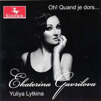 Zahraniční hudba CD Ekaterina Gavrilova: Oh! Quand Je Dors... 2015
