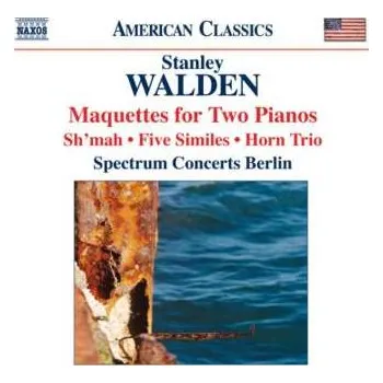 Zahraniční hudba CD Stanley Walden: Maquettes For Two Pianos 2008