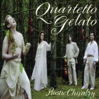 Zahraniční hudba CD Quartetto Gelato: Rustic Chivalry 2009