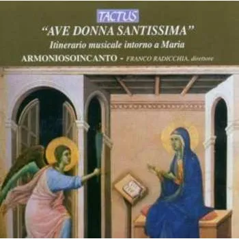 Zahraniční hudba CD Armoniosoincanto: Ave Donna Santissima (Itinerario Musicale Intorno A Maria) 2012