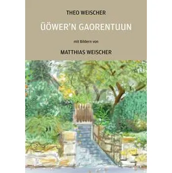 Üöwer'n Gaorentuun - Weischer, Theo