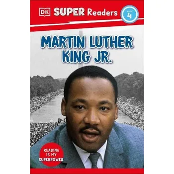 Anglický jazyk DK Super Readers Level 4 Martin Luther King, Jr - DK