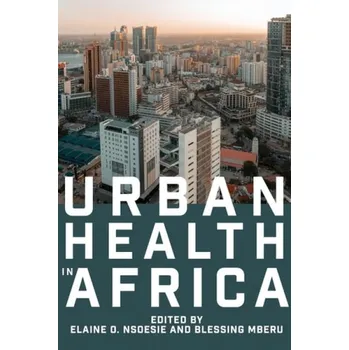 Cizojazyčná kniha Urban Health in Africa - Nsoesie, Elaine O. a Mberu, Blessing U. (African Population and Health Research Center)