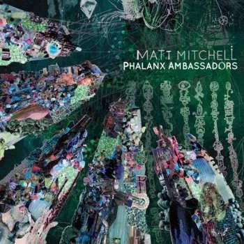 Zahraniční hudba CD Matt Mitchell: Phalanx Ambassadors 2019