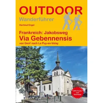 Cestování Frankreich: Jakobsweg Via Gebennensis von Genf nach Le Puy-en-Velay - Engel, Hartmut