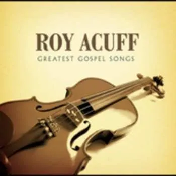 Zahraniční hudba CD Roy Acuff: Greatest Gospel Songs 2005