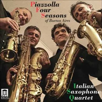 Zahraniční hudba CD Italian Saxophone Quartet: Piazzola Four Seasons Of Buenos Aires 2016