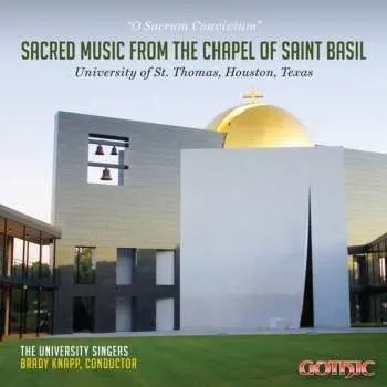 Zahraniční hudba CD University Of St. Thomas, University Singers: O Sacrum Convivium: Sacred Music From The Chapel Of Saint Basil 2017