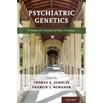 Kniha Psychiatric Genetics: A Primer for Clinical and Basic Scientists – Thomas Schulze (EN)