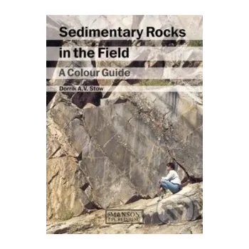 Sedimentary Rocks in the Field - Dorrik A. V. Stow