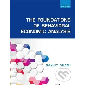 Cizojazyčná kniha The Foundations of Behavioral Economic Analysis - Sanjit Dhami Oxford University Press
