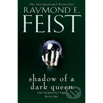 Shadow of a Dark Queen (The Serpentwar Saga, Book 1) - E. Raymond Feist HarperCollins Publishers