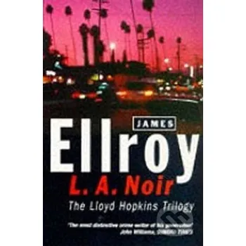 L.A. Noir - James Ellroy Cornerstone