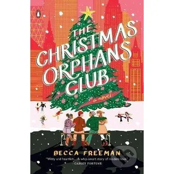 The Christmas Orphans Club: A Novel - Becca Freeman Penguin Putnam Inc