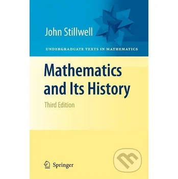 Matematika Mathematics and Its History - John Stillwell Springer Verlag