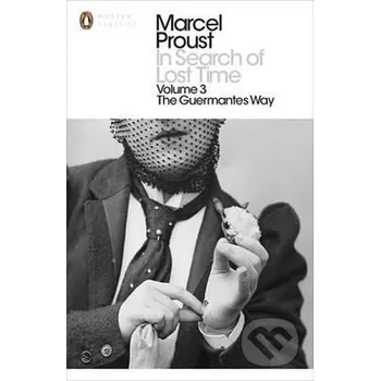 Beletrie pro dospělé In Search of Lost Time: Vol 3 : The Guermantes Way - Marcel Proust Penguin Books