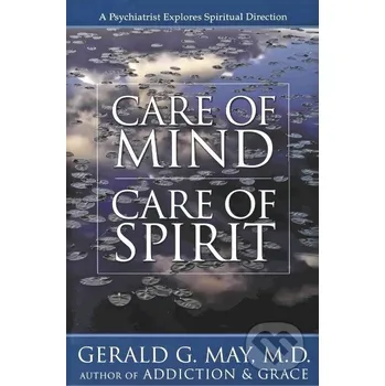 Populárně naučná literatura pro dospělé Care of Mind/Care of Spirit - Gerald G May HarperOne