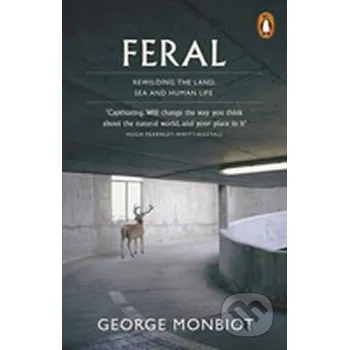 Beletrie pro dospělé Feral - George Monbiot Penguin Books