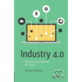Učebnice Industry 4.0 - Alasdair Gilchrist Apress