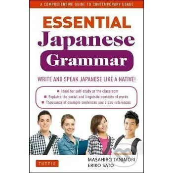 Essential Japanese Grammar: A Comprehensive Guide to Contemporary Usage: Learn Japanese Grammar and Vocabulary Quickly and Effectively - Masahiro Tanimori Tuttle Publishing