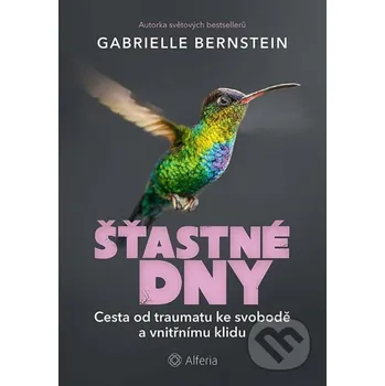 Kniha Šťastné dny - Gabrielle Bernstein Grada