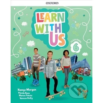 Anglický jazyk Learn With Us 6 Class Book - Hawys Morgan Oxford University Press
