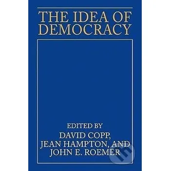 Cizí jazyk The Idea of Democracy - David Copp Cambridge University Press