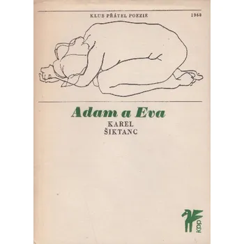 Poezie Karel Šiktanc Adam a Eva Stav: Použité zboží, jako nová
