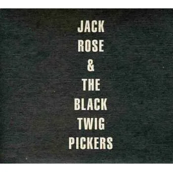 Zahraniční hudba CD Black Twig Pickers: Jack Rose & Black Twigs 2009