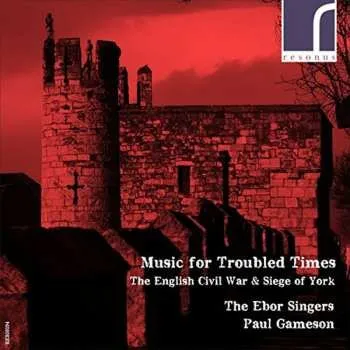 Zahraniční hudba CD The Ebor Singers: Music For Troubled Times: The English Civil War & Siege Of York 2017