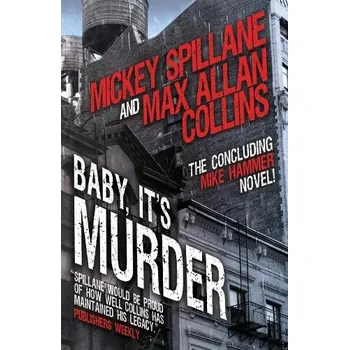 Cizojazyčná kniha Mike Hammer - Baby, It's Murder - Spillane, Mickey a Collins, Max Allan
