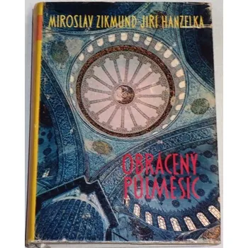 Literární cestopis Zikmund Miroslav, Hanzelka Jiří - Obrácený půlměsíc