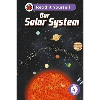 Anglický jazyk Our Solar System: Read It Yourself - Level 4 Fluent Reader - Ladybird