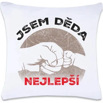 Dekorativní polštářek DOBRÝ TRIKO Polštář s potiskem 40 x 40 cm Jsem nejlepší děda Oboustranný tisk: NE