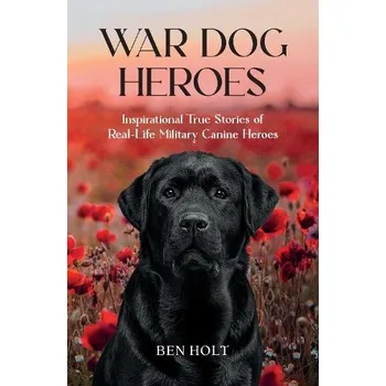 Cizojazyčná kniha War Dog Heroes - Holt, Ben